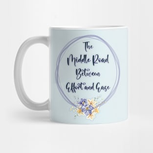 The Middle Road Between Effort and Ease Yoga Saying Mug